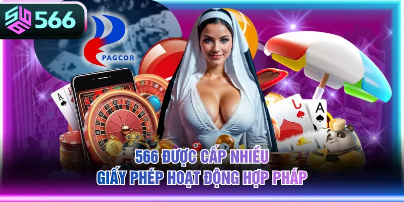566 được cấp nhiều giấy phép hoạt động hợp pháp
